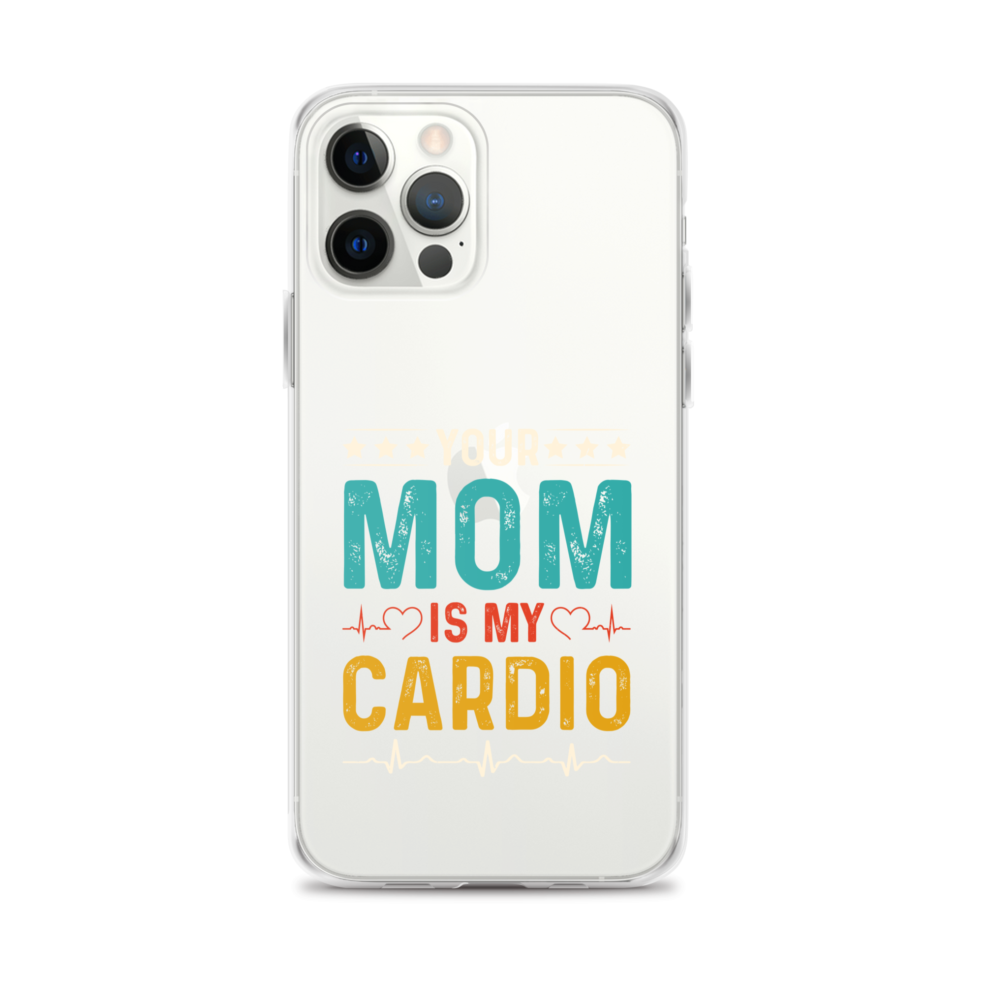 Your Mom Is My Cardio Clear Case for iPhone®