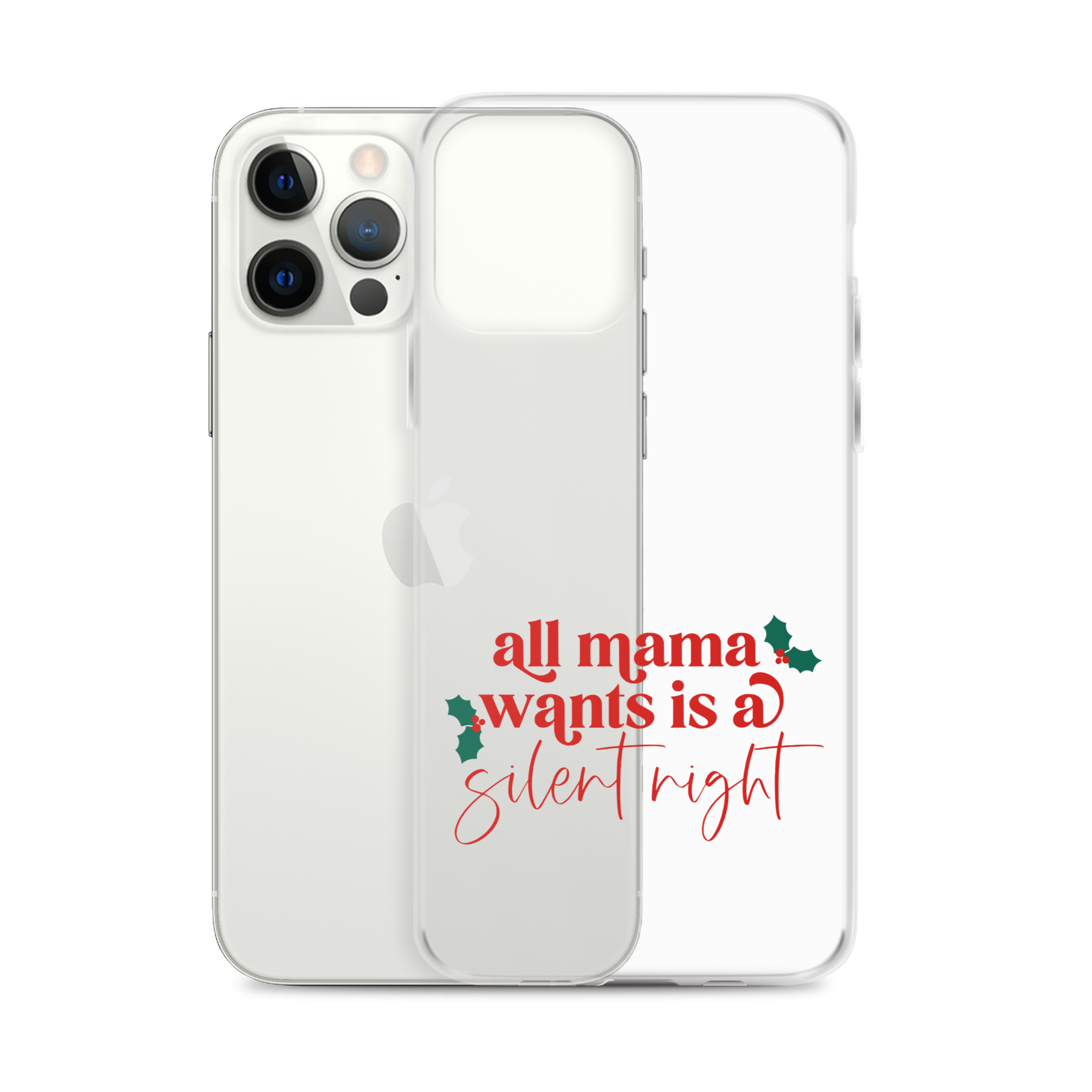 All Mama Wants Is A Silent Night Clear Case for iPhone®