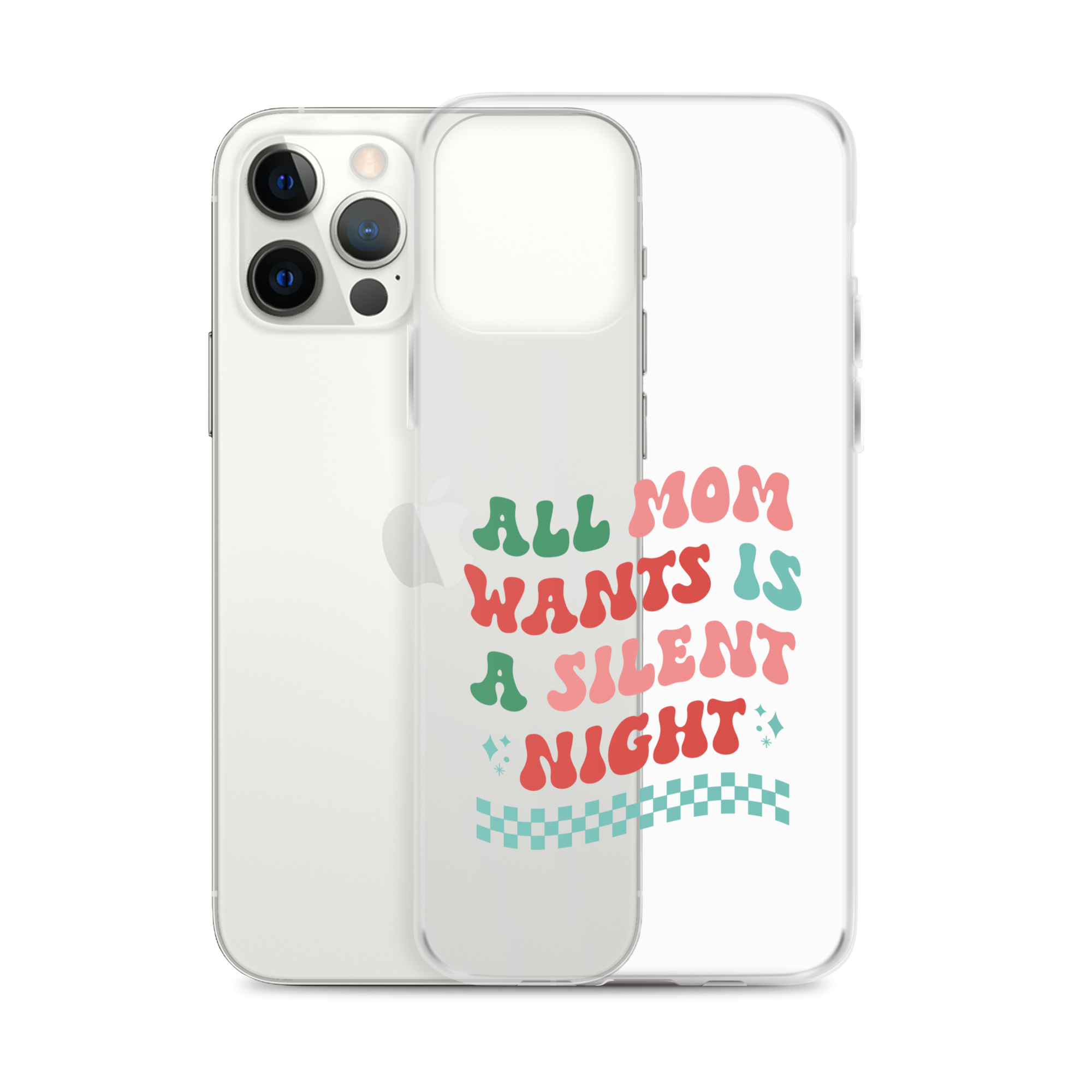 All Mama Wants Is A Silent Night Clear Case for iPhone®