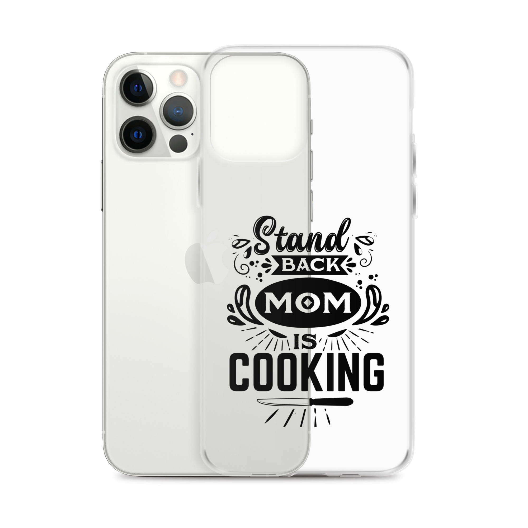 Stand Back Mom Is Cooking Clear Case for iPhone®