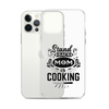 Stand Back Mom Is Cooking Clear Case for iPhone®