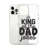 King Of The Dad Jokes Clear Case for iPhone®