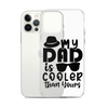 My Dad Is Cooler Than Yours Clear Case for iPhone®