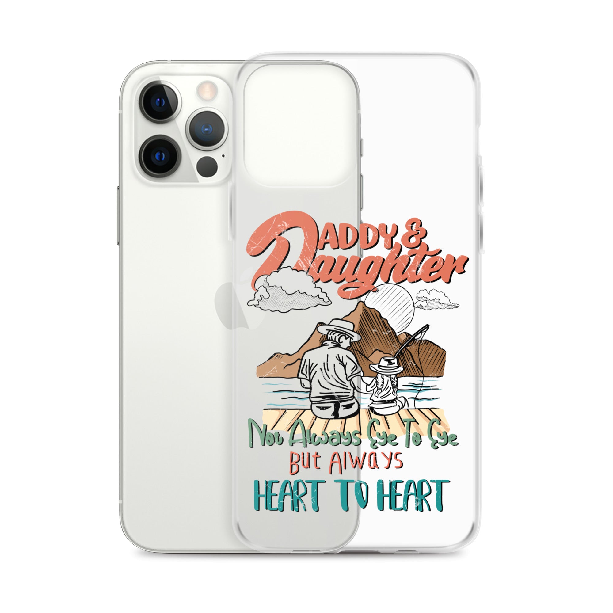 Daddy & Daughter Not Always Eye to Eye But Always Heart To Heart Clear Case for iPhone®