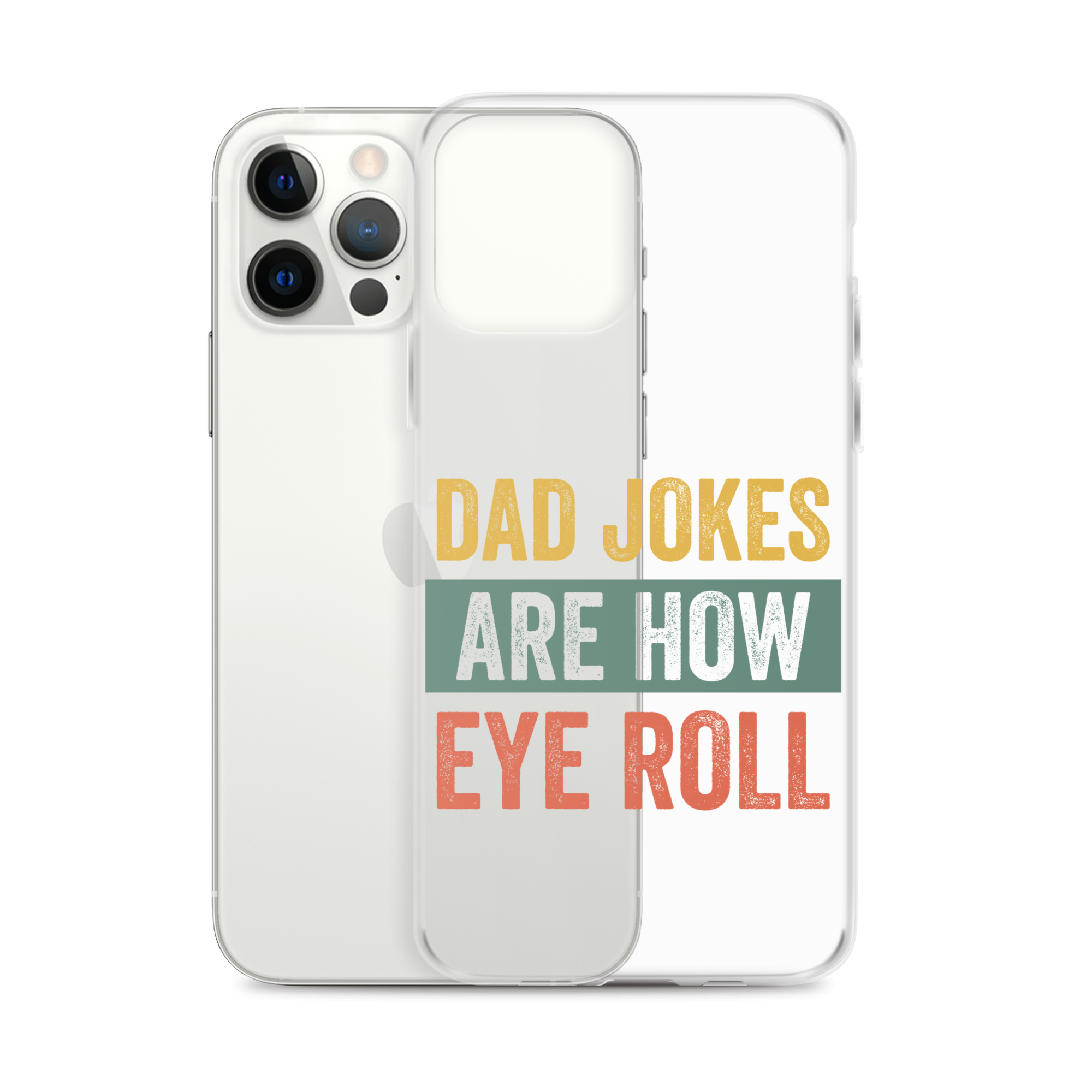 Dad Jokes Are How Eye Roll Clear Case for iPhone®