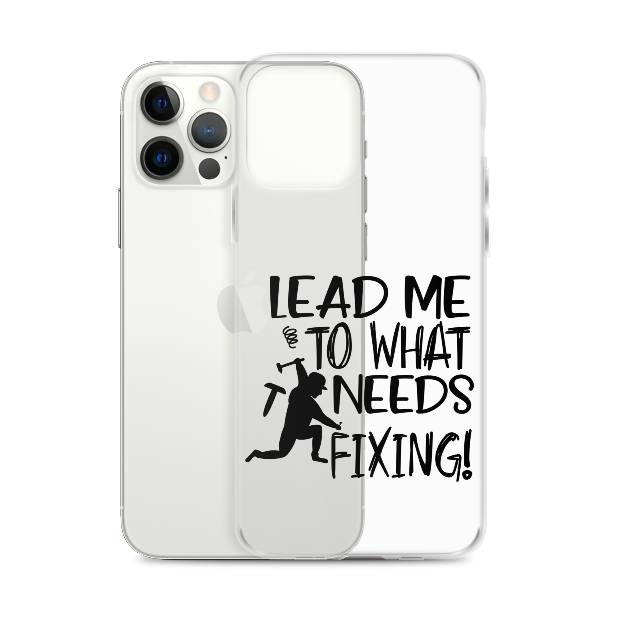 Lead Me To What Needs Fixing! Clear Case for iPhone®