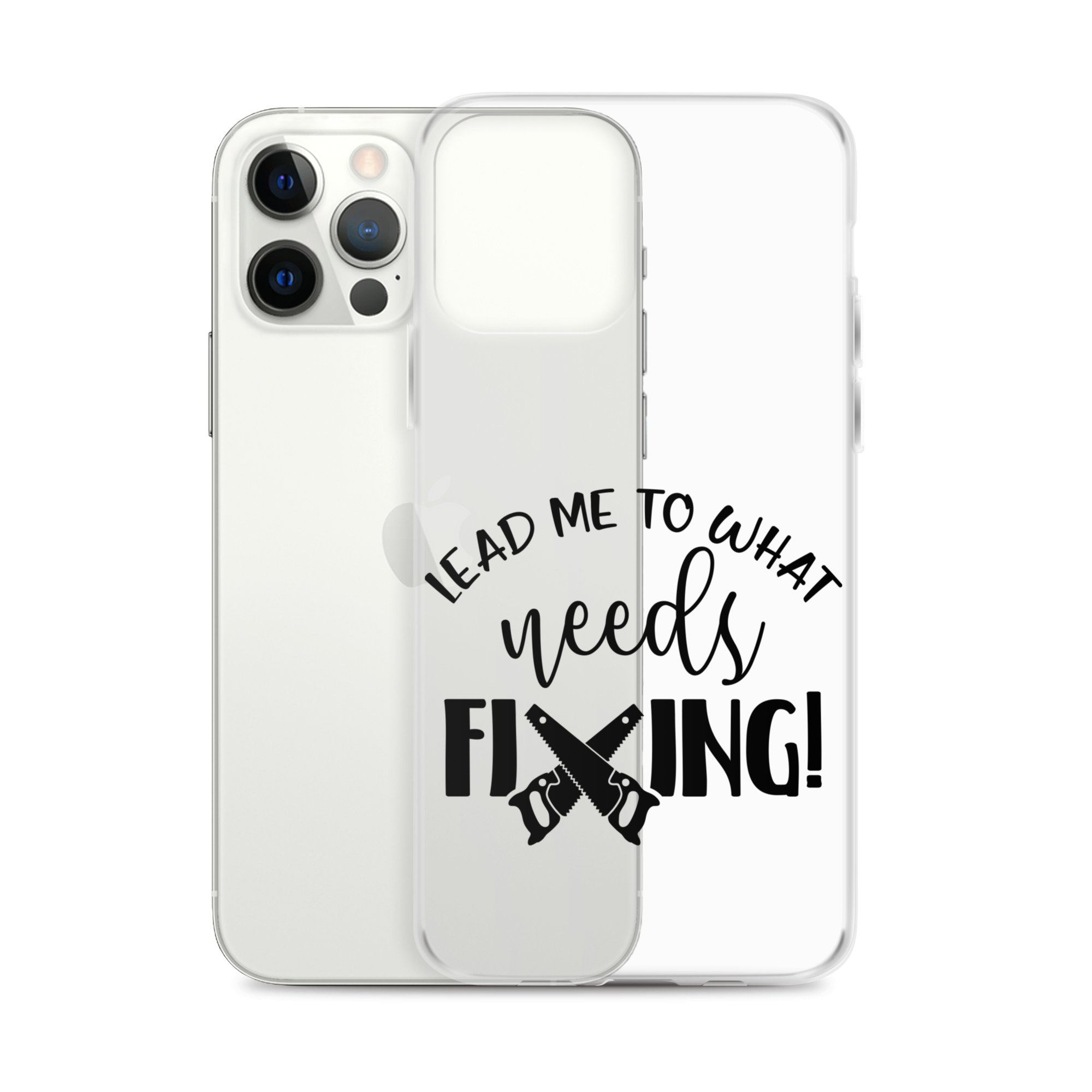 Lead Me To What Needs Fixing! Clear Case for iPhone®