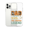 Dad The Man The Myth The Fishing Legend Clear Case for iPhone®