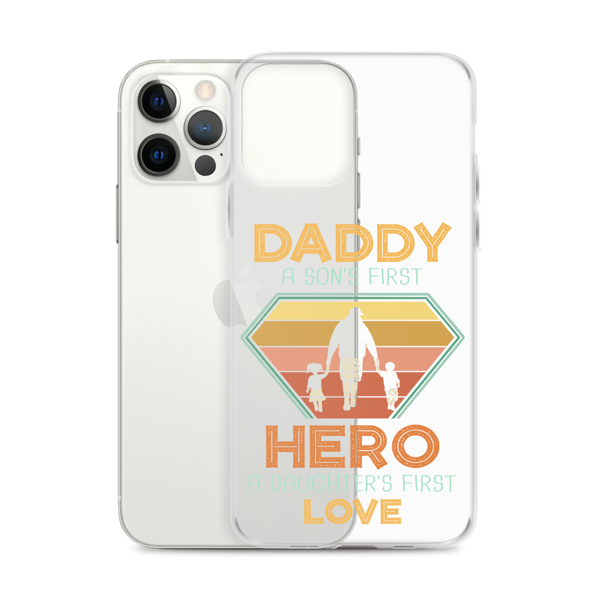 Daddy A Son's First Hero A Daughter's First Love Clear Case for iPhone®