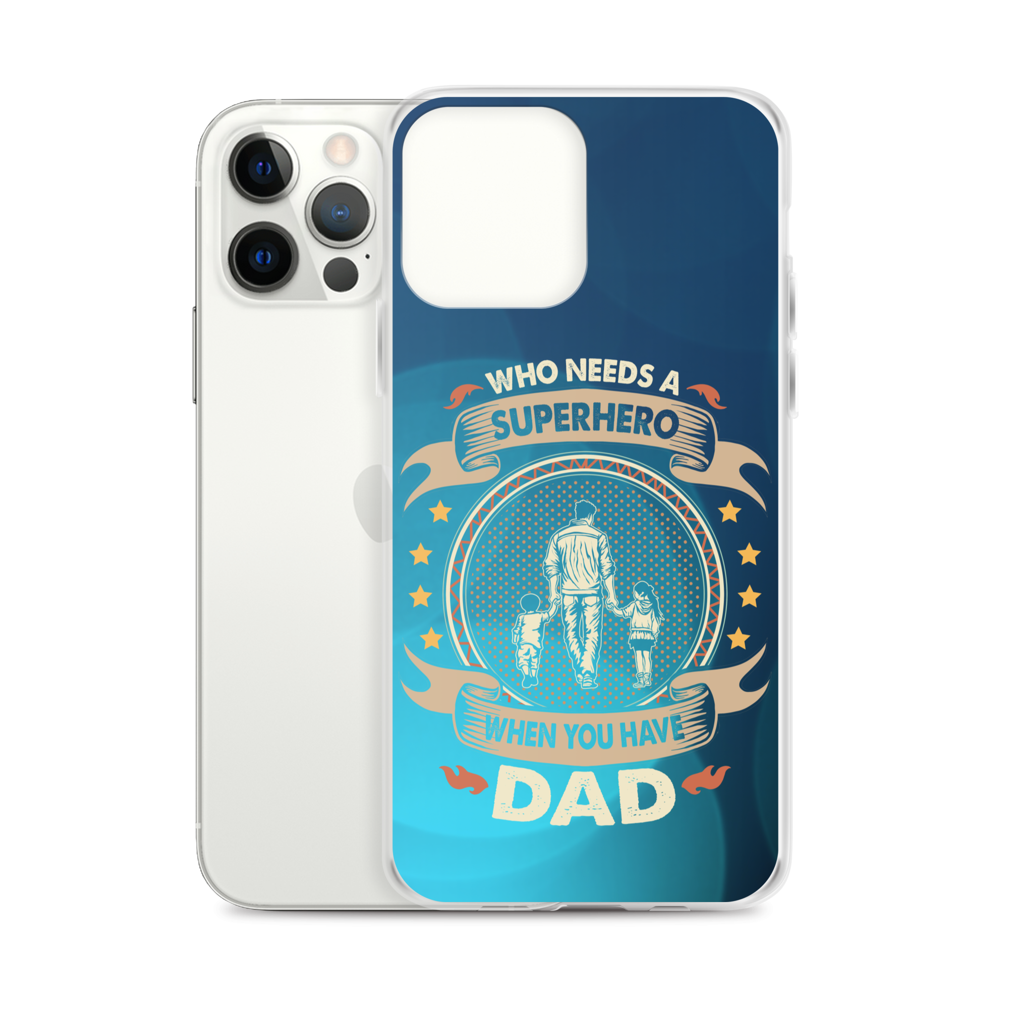 Who Needs A Superhero When You Have Dad Clear Case for iPhone®