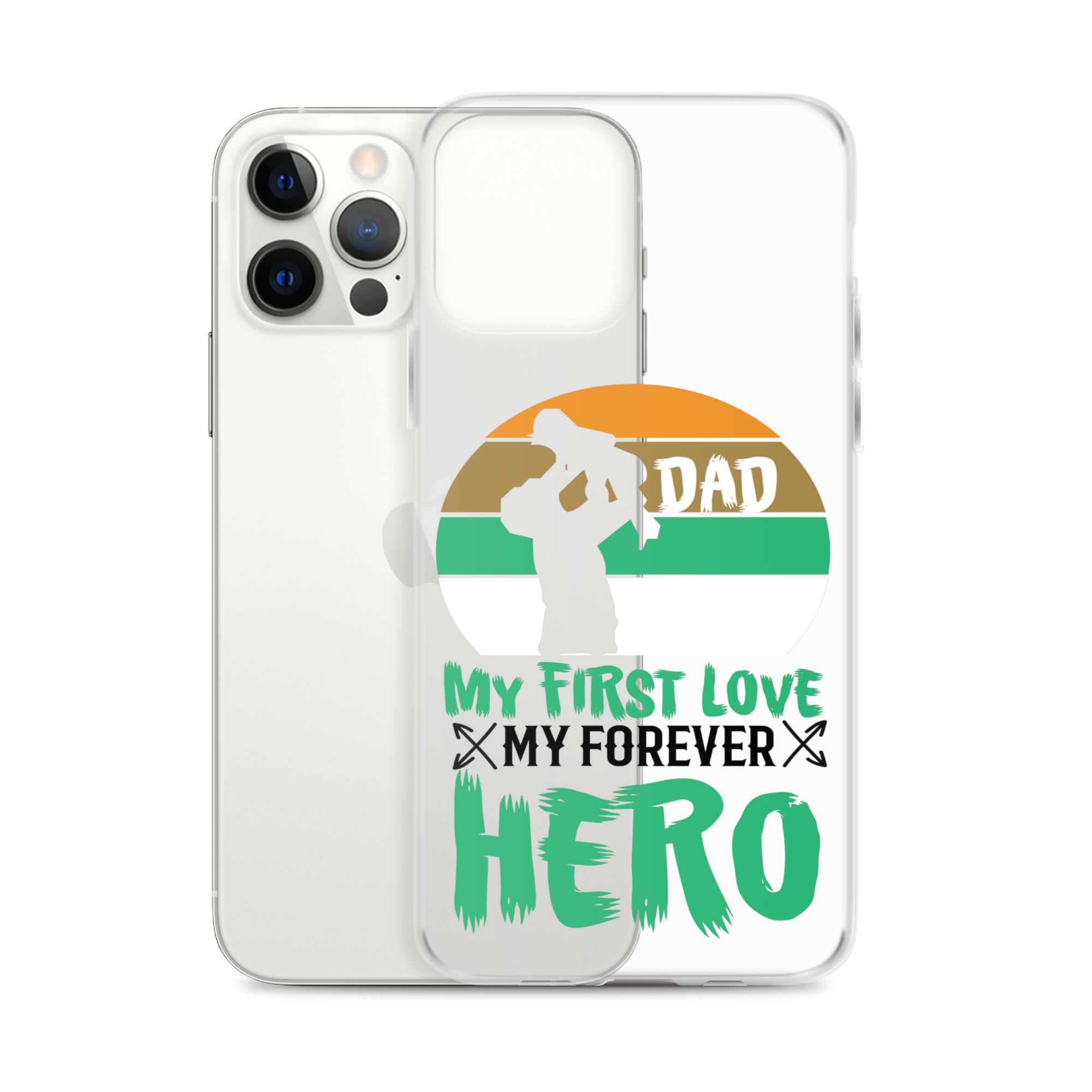 Dad My First Love My Forever Hero Clear Case for iPhone®