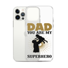 Dad You Are My Superhero Clear Case for iPhone®