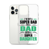 I'm Not A Super Dad I'm A Dad With A Super Daughter Clear Case for iPhone®