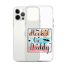 Hooked On Daddy Clear Case for iPhone®