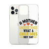 A Mother Understands What A Child Does Not Say Clear Case for iPhone®