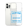 Dear Dad I Love How We Don't Have To Say Out Loud That I'm Your Favorite Child Clear Case for iPhone®