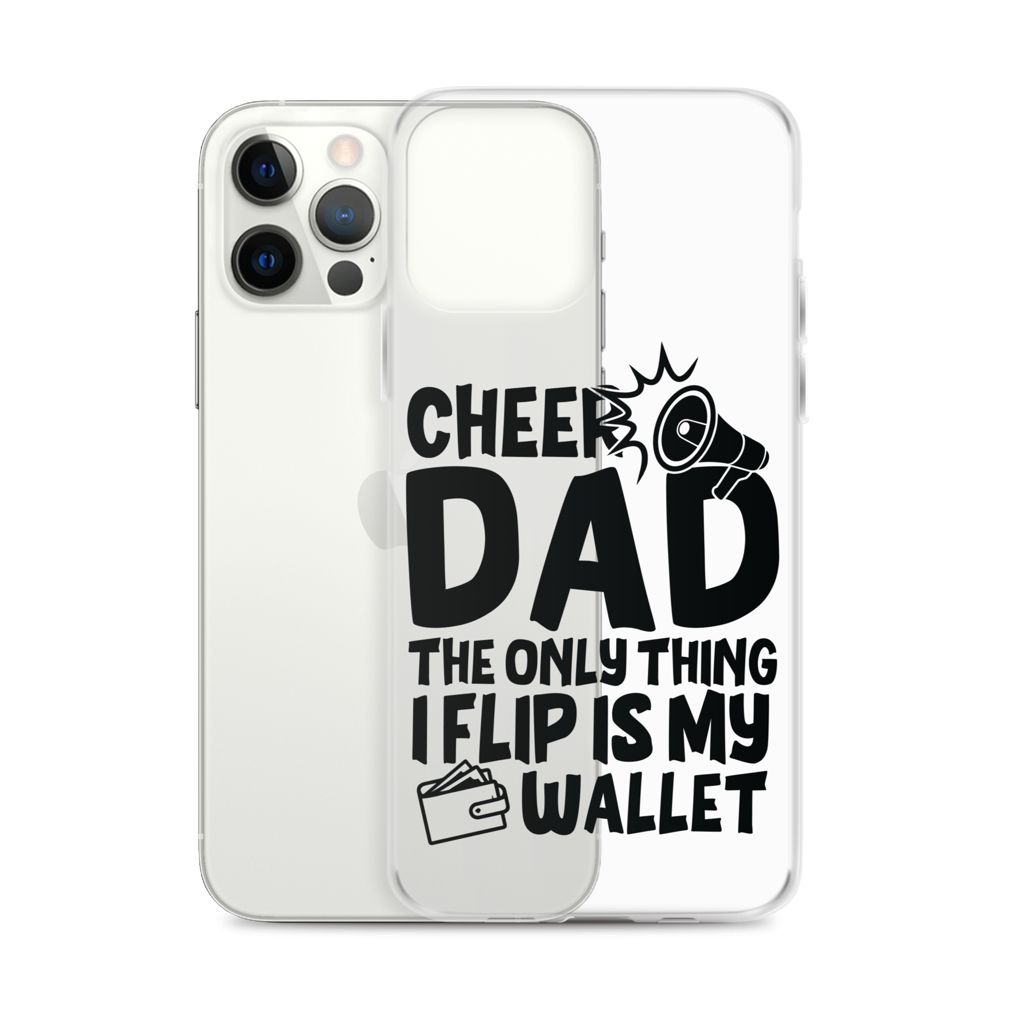 Cheer Dad Th Only Thing I Flip Is My Wallet Clear Case for iPhone®