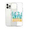 Plant Daddy Clear Case for iPhone®