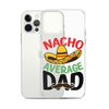 Nacho Average Dad Clear Case for iPhone®