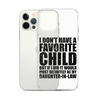 I Don't Have A Favorite Child But If I Did It Would Most Definitely Be My Daughter-In-Law Clear Case for iPhone®