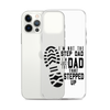 I'm Not The Step Dad I'm Just The Dad That Stepped Up Clear Case for iPhone®