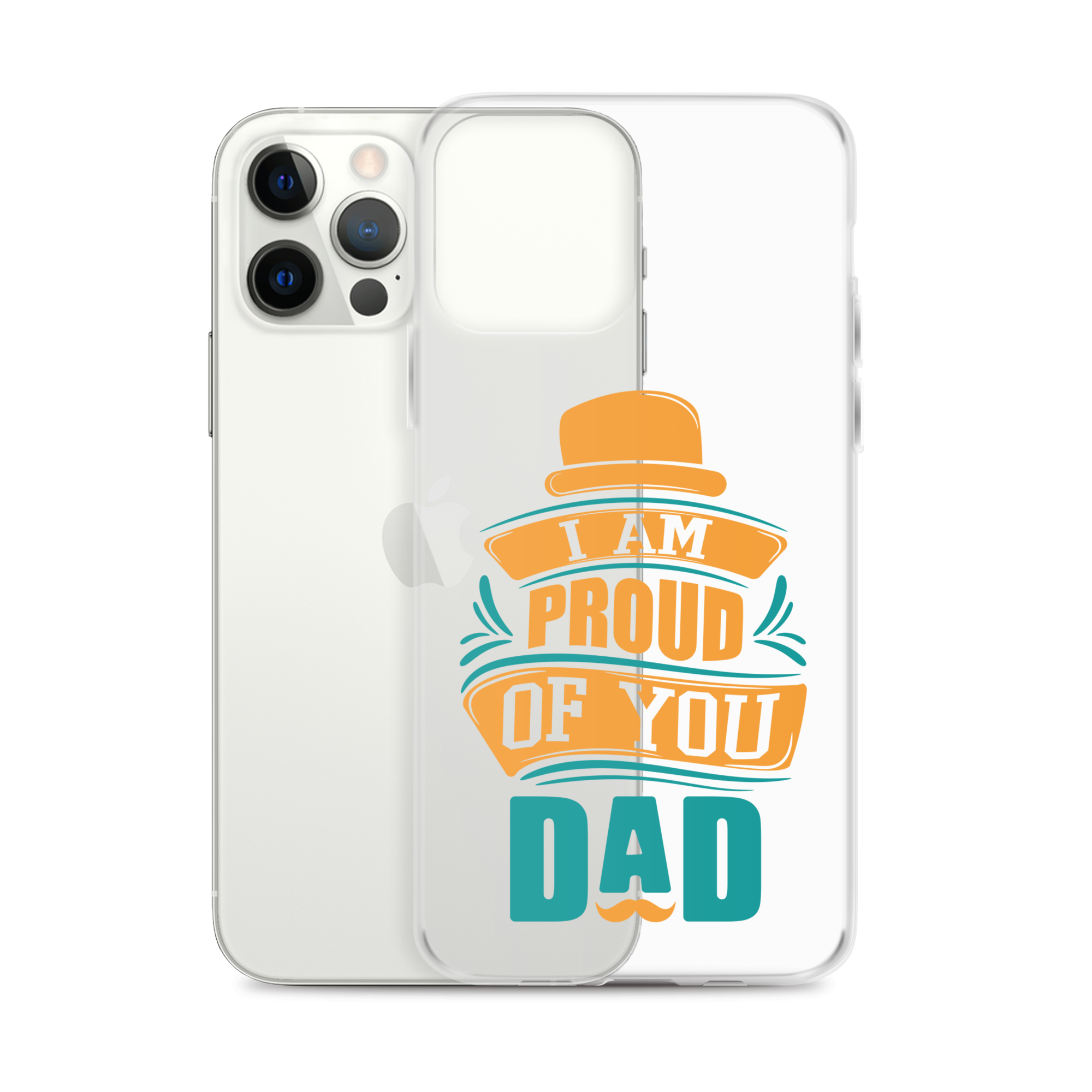 I Am Proud Of You Dad Clear Case for iPhone®