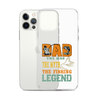 Dad The Man The Myth The Fishing Legend Clear Case for iPhone®