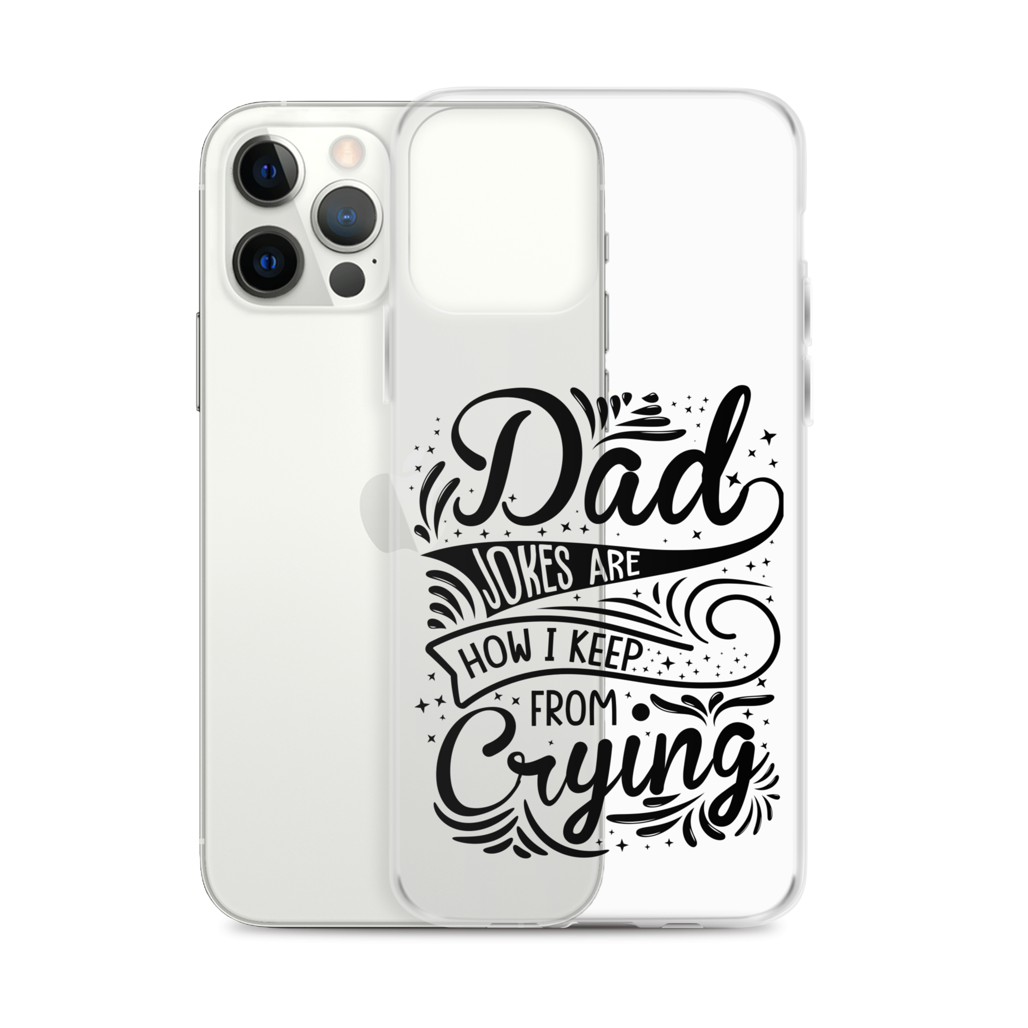 Dad Jokes Are How I Keep From Crying Clear Case for iPhone®