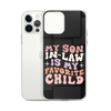 My Son-In-Law Is My Favorite Child Clear Case for iPhone®