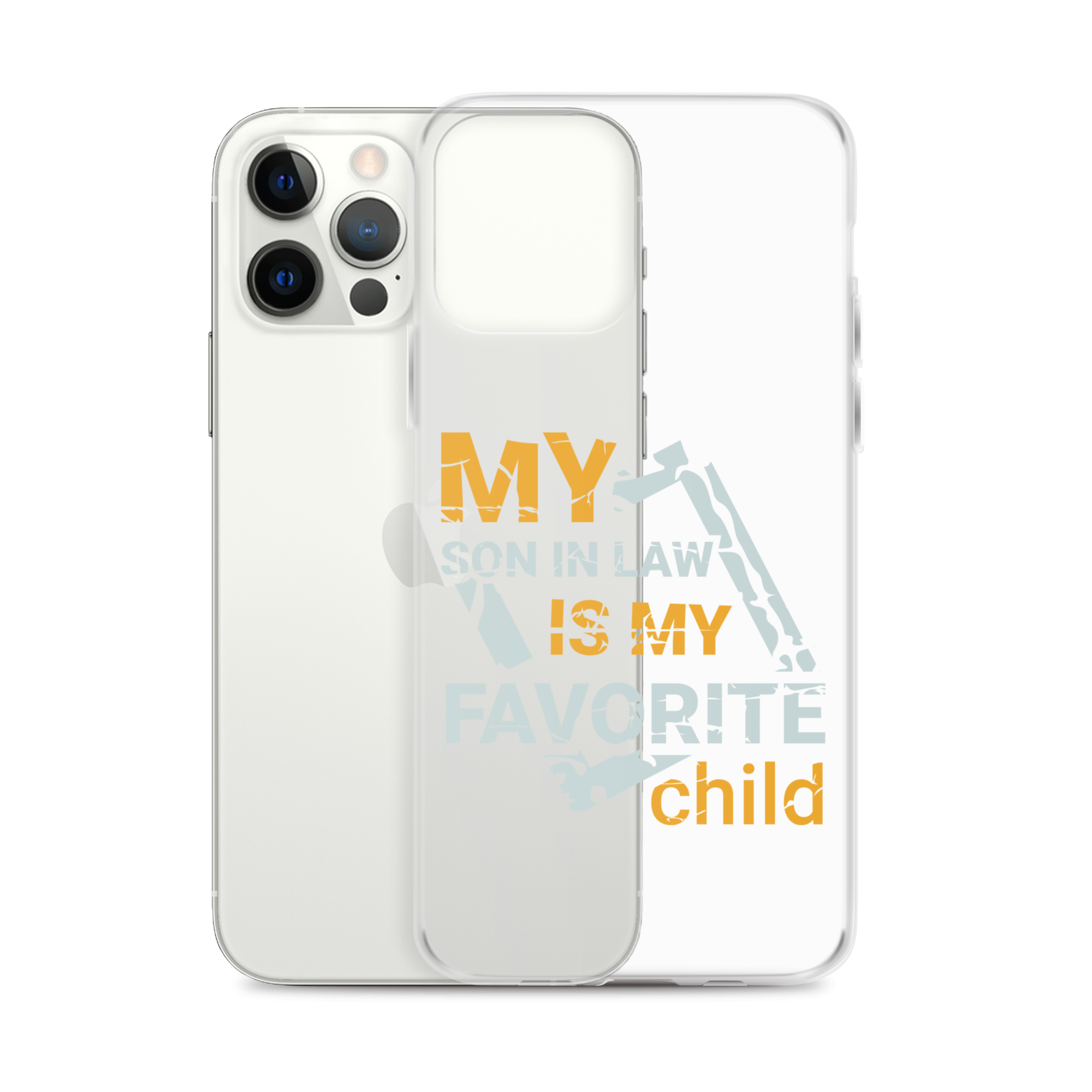 My Son-In-Law Is My Favorite Child Clear Case for iPhone®