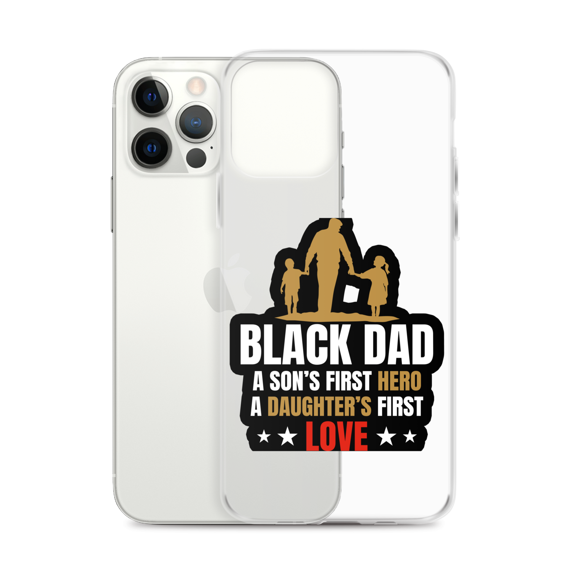 Black Dad A Son's First Hero A Daughter's First Love Clear Case for iPhone®