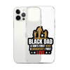 Black Dad A Son's First Hero A Daughter's First Love Clear Case for iPhone®