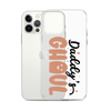 Daddy's Ghoul Clear Case for iPhone®