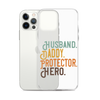 Husband. Daddy. Protector. Hero Clear Case for iPhone®