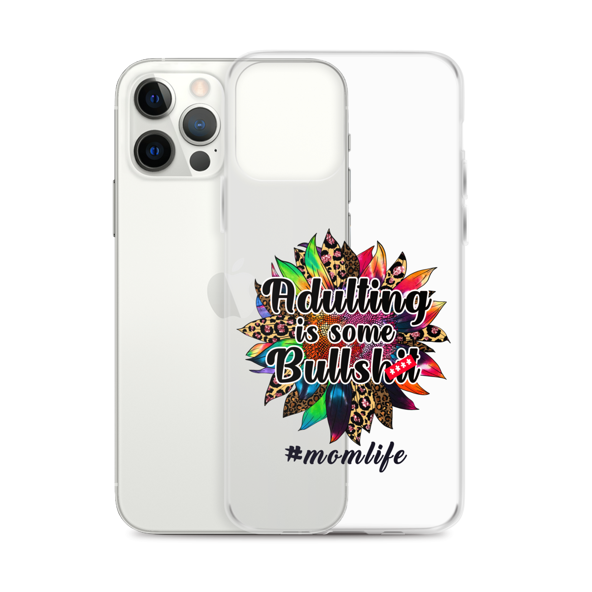 Adulting Is Some Bullshit #Momlife Clear Case for iPhone®