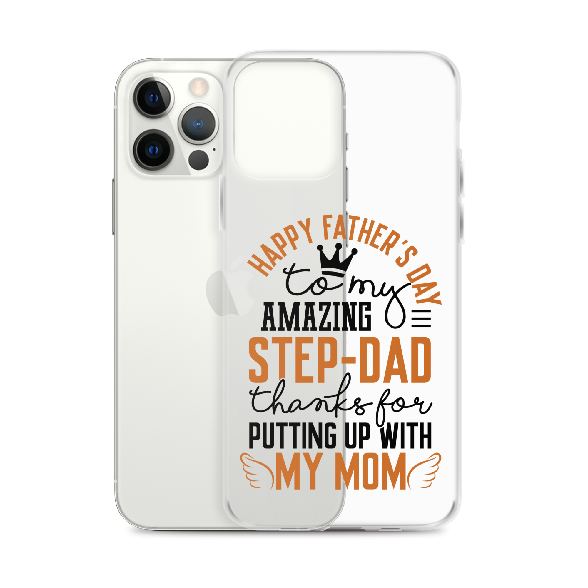 Happy Father's Day to My Amazing Step-Dad Thanks For Putting Up With My Mom Clear Case for iPhone®