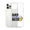 Dad Needs Beer Clear Case for iPhone®