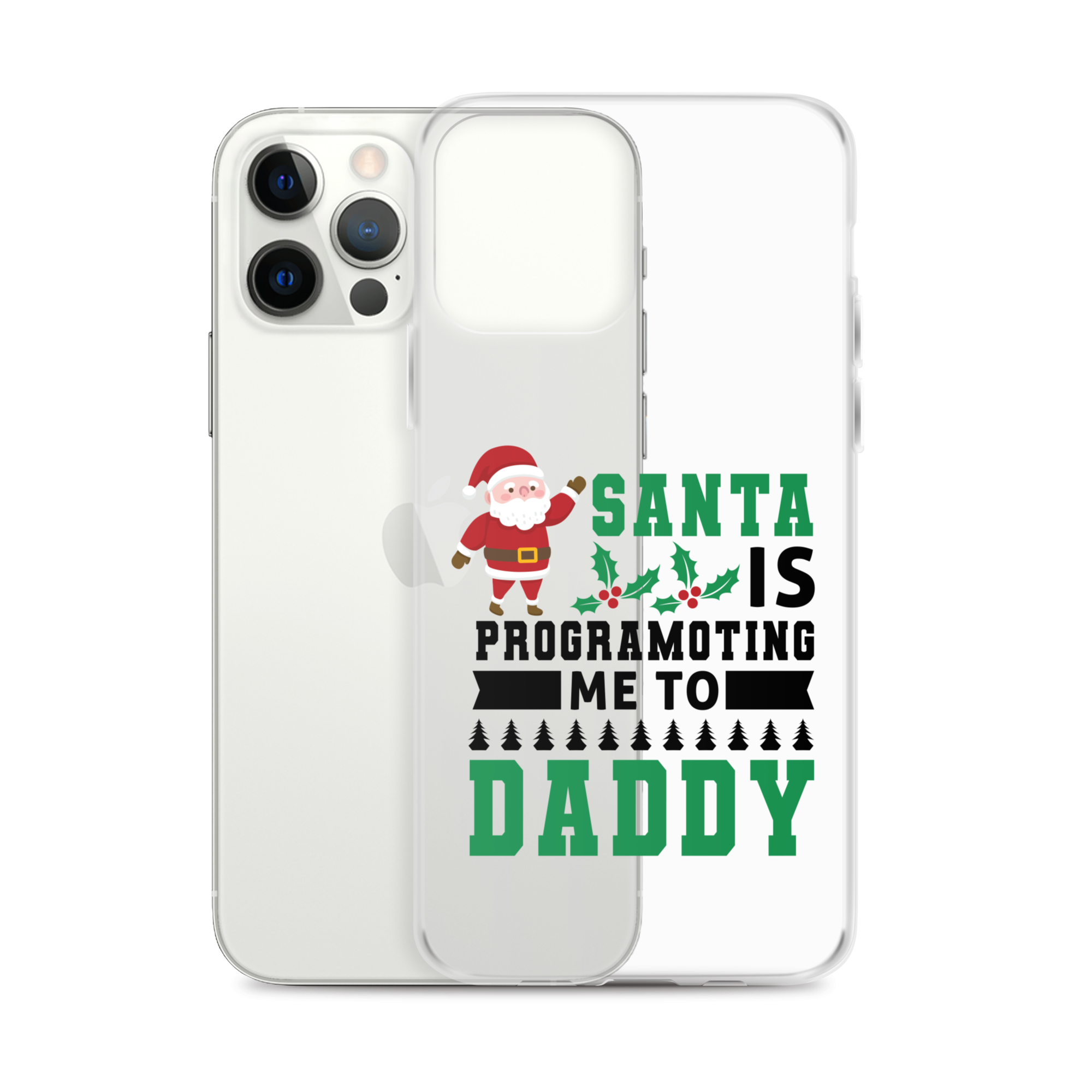 Santa Is Programoting Me To Daddy Clear Case for iPhone®