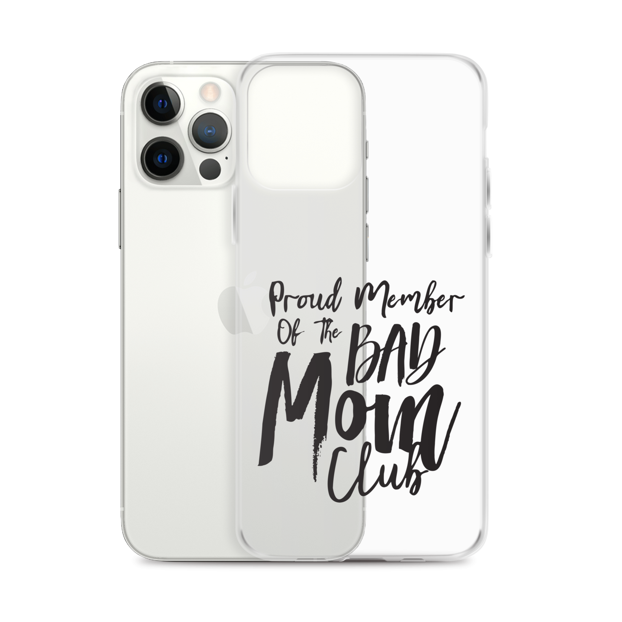 Proud Member Of The Bad Mom Club Clear Case for iPhone®