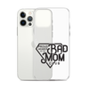 Proud Member Of The Bad Mom Club Clear Case for iPhone®