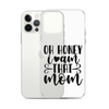 Oh Honey I Am That Mom Clear Case for iPhone®