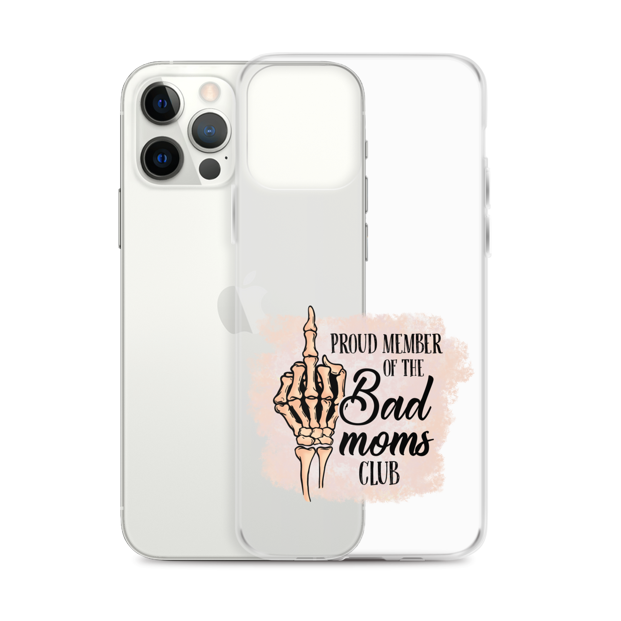 Proud Member Of The Bad Moms Club Clear Case for iPhone®