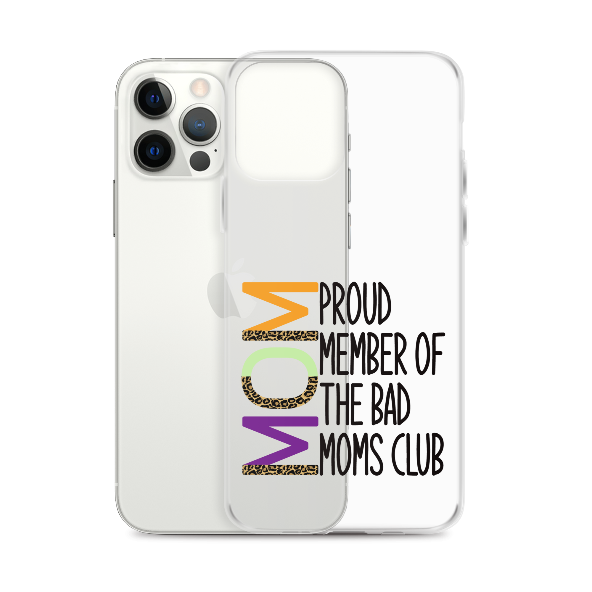 Proud Member Of The Bad Moms Club Clear Case for iPhone®