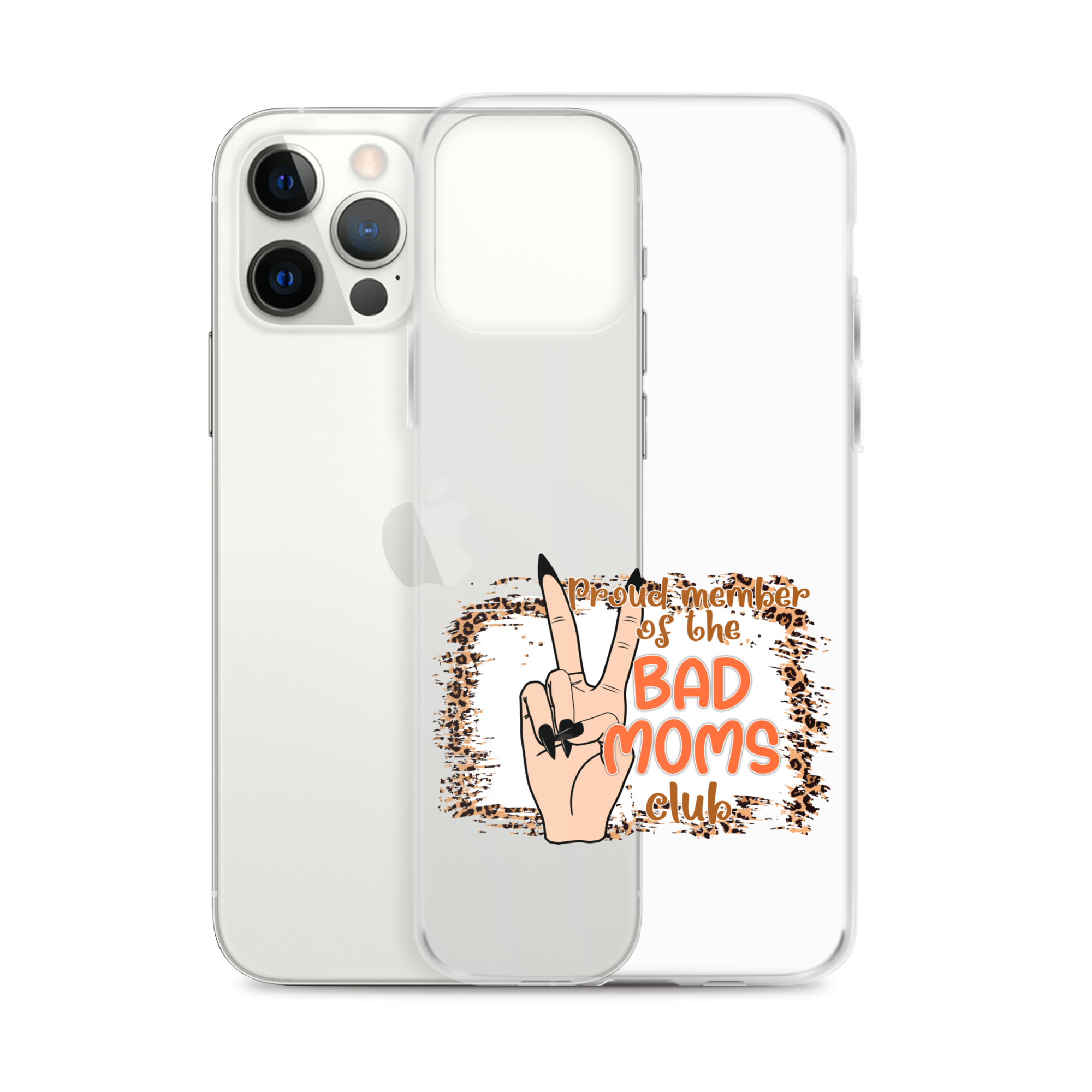 Proud Member Of The Bad Moms Club Clear Case for iPhone®