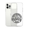 Proud Member Of The Bad Moms Club Clear Case for iPhone®