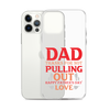 Dad Thanks For Not Pulling Out, Happy Father's Day, Love Clear Case for iPhone®