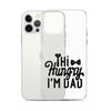 Hi Hungry I'm Dad  Clear Case for iPhone®