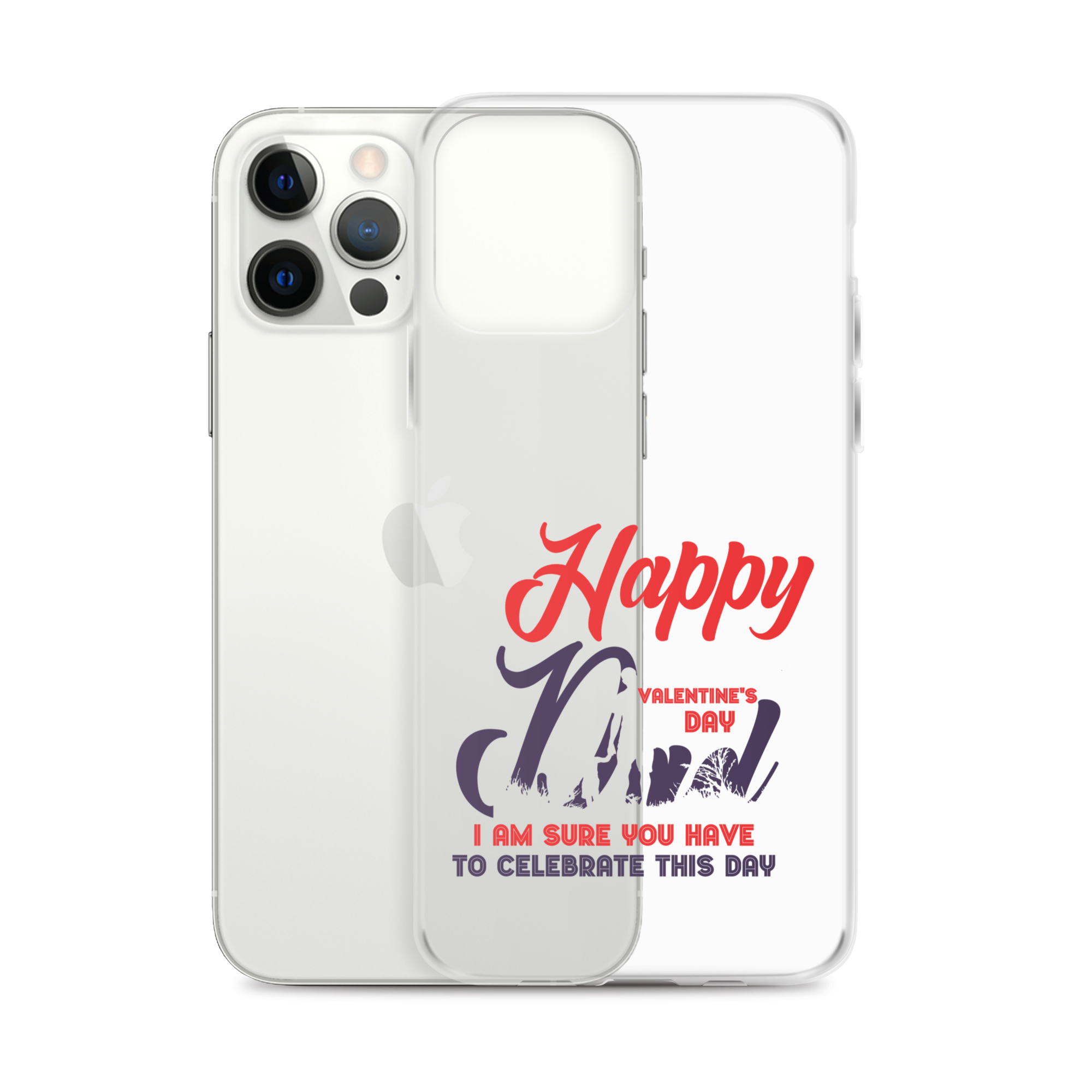 Happy Valentine's Day Dad I Am Sure You Have To Celebrate This Day Clear Case for iPhone®