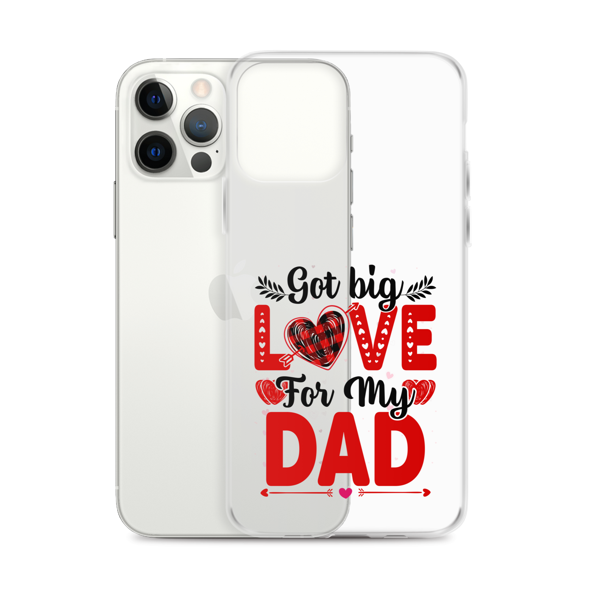 Got Big Love For My Dad Clear Case for iPhone®