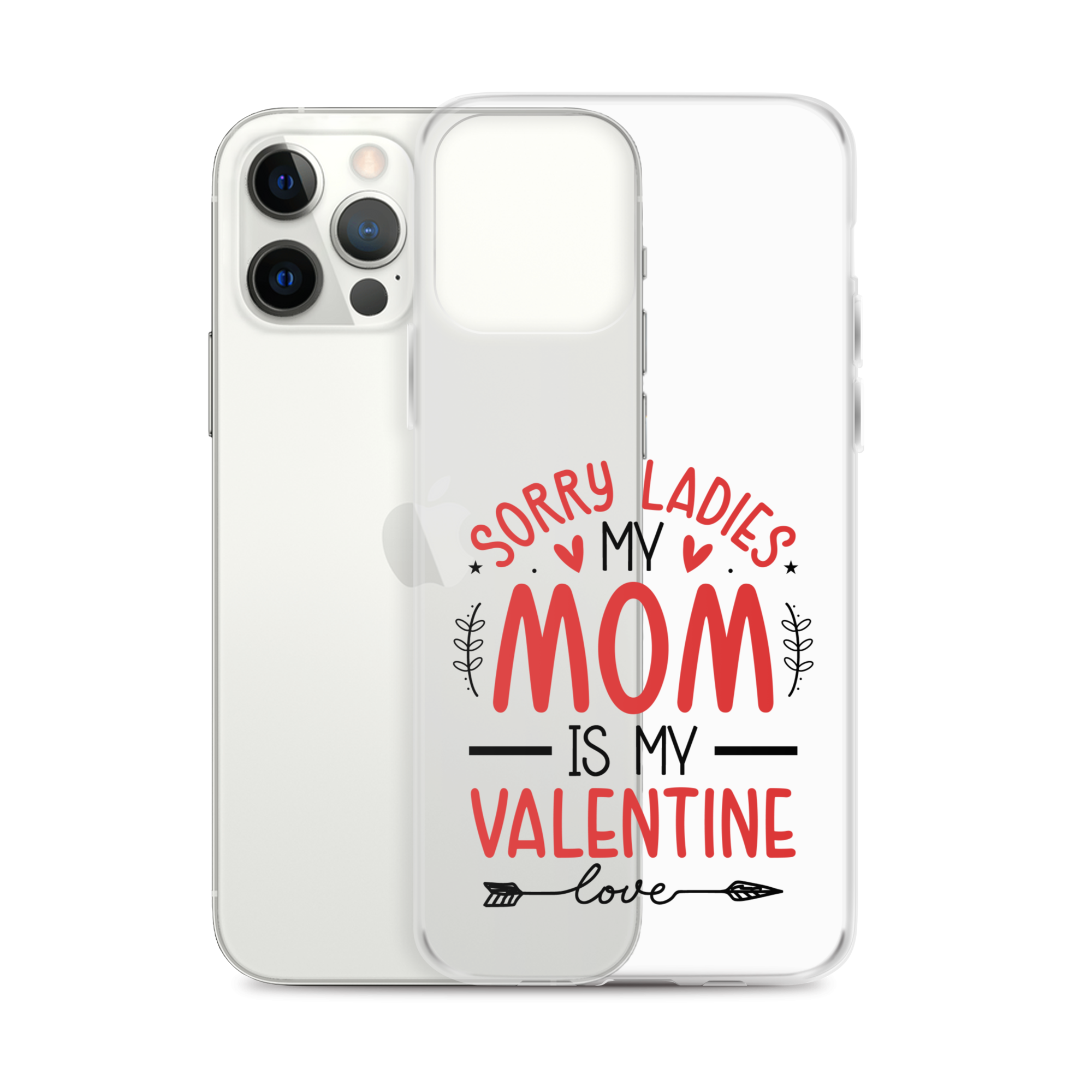 Sorry Ladies, Mom Is My Valentine Clear Case for iPhone®